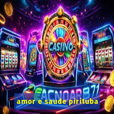 amor e saude pirituba