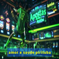 amor e saude pirituba