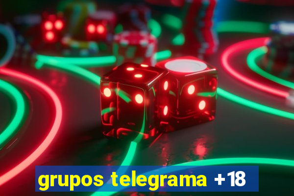 grupos telegrama +18