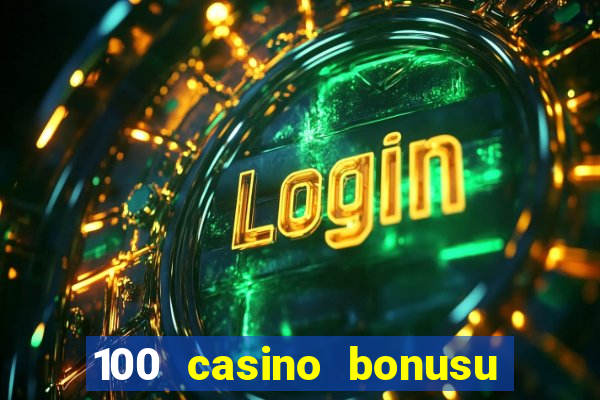 100 casino bonusu veren siteler