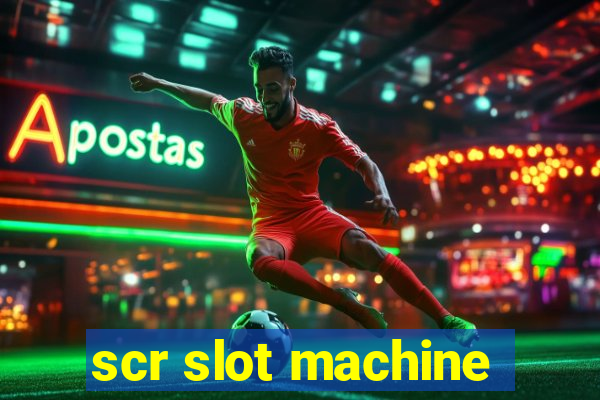 scr slot machine