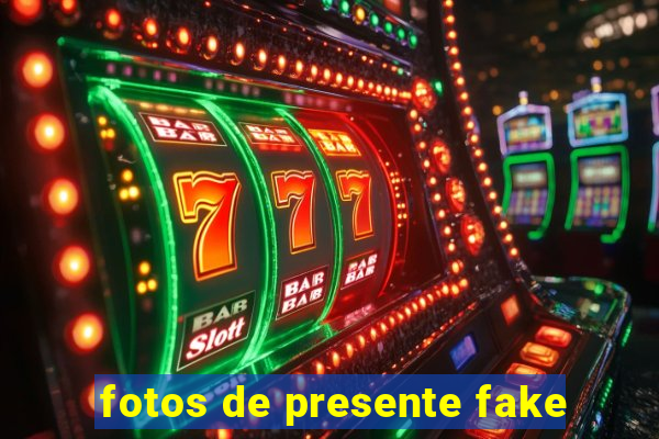 fotos de presente fake