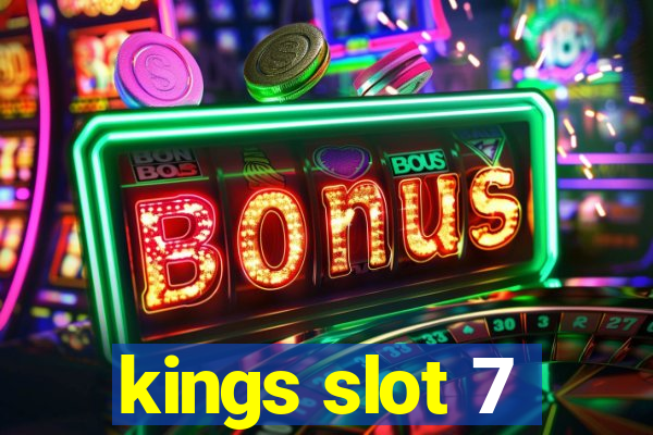 kings slot 7