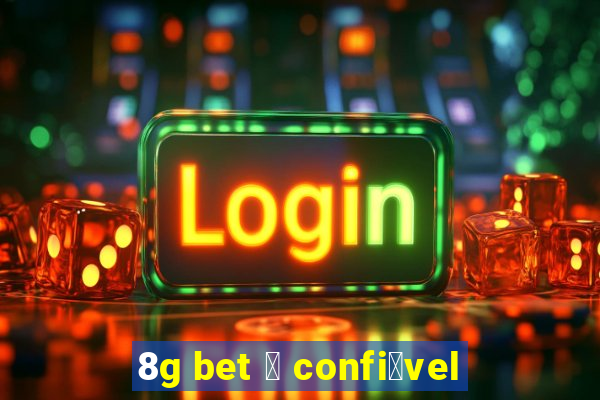 8g bet 茅 confi谩vel