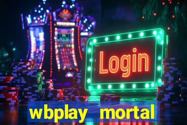 wbplay mortal kombat mobile