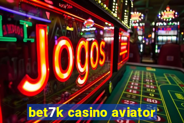 bet7k casino aviator