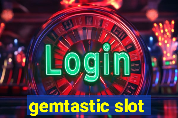 gemtastic slot