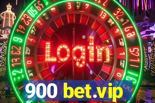 900 bet.vip