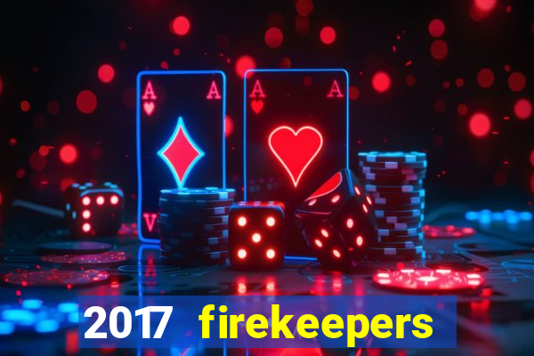 2017 firekeepers casino 400