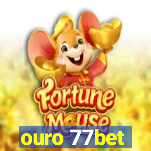 ouro 77bet