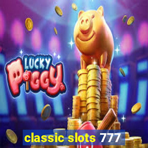 classic slots 777