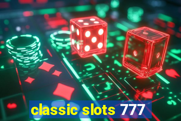 classic slots 777