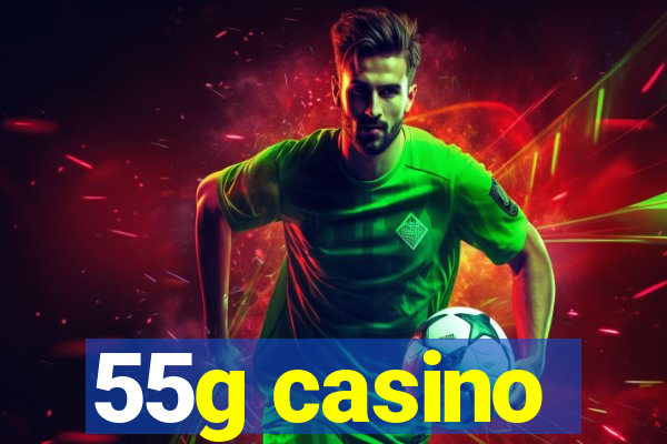 55g casino