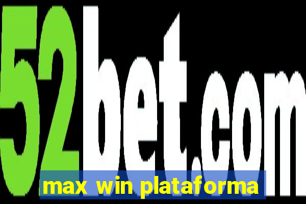 max win plataforma