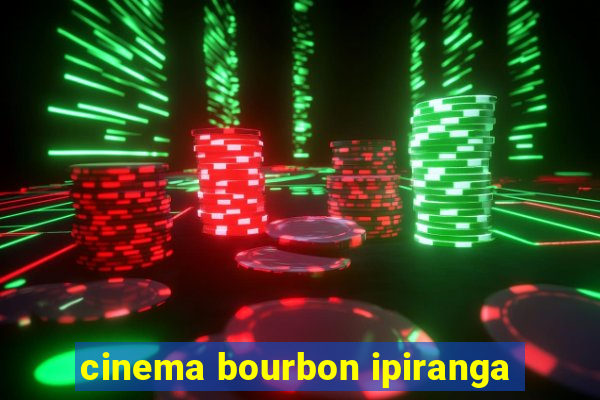 cinema bourbon ipiranga