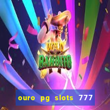 ouro pg slots 777 茅 confi谩vel