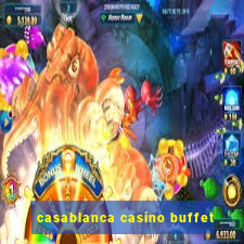 casablanca casino buffet