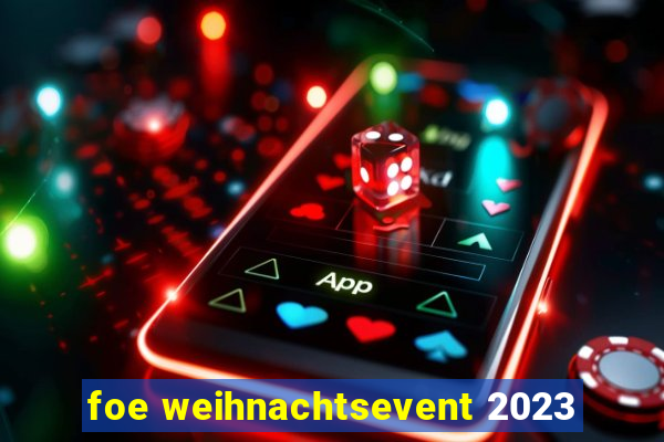 foe weihnachtsevent 2023