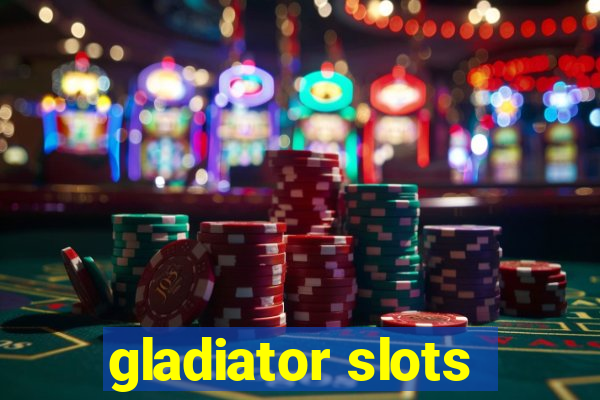 gladiator slots