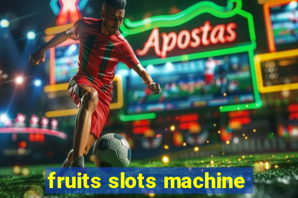 fruits slots machine