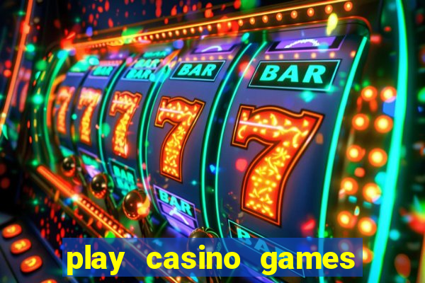 play casino games real money