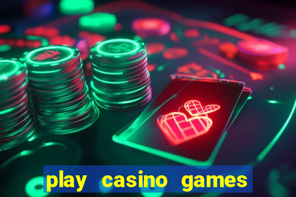 play casino games real money