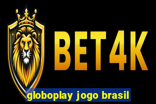 globoplay jogo brasil