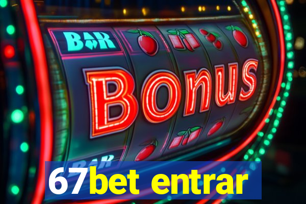 67bet entrar