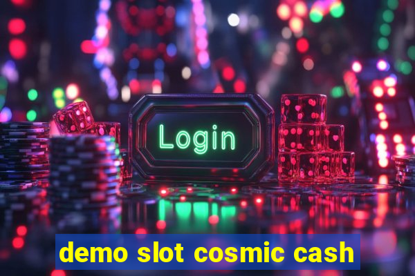 demo slot cosmic cash