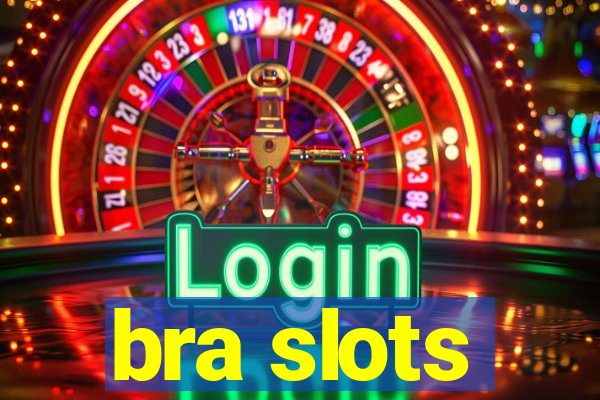 bra slots