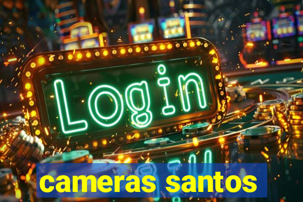 cameras santos