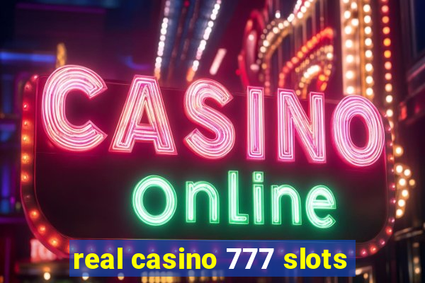 real casino 777 slots