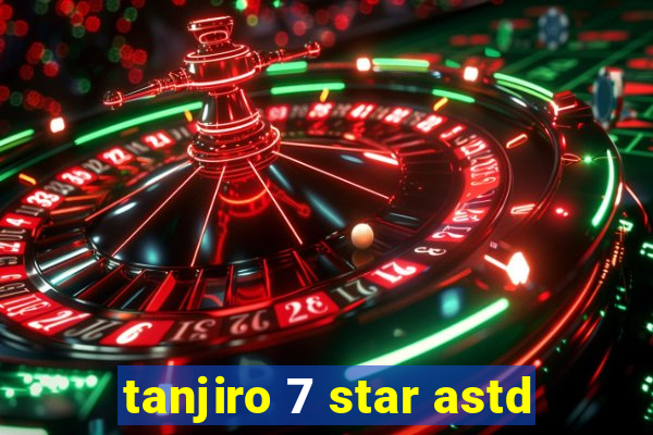 tanjiro 7 star astd