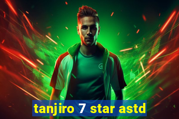 tanjiro 7 star astd