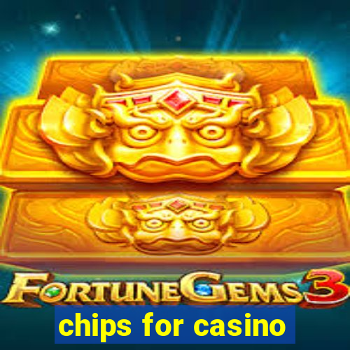 chips for casino