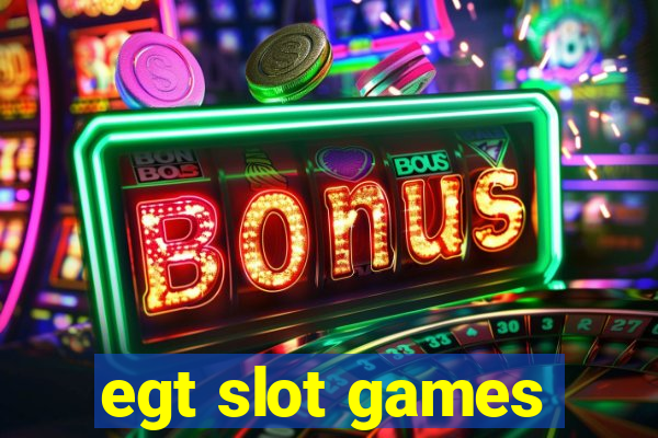 egt slot games