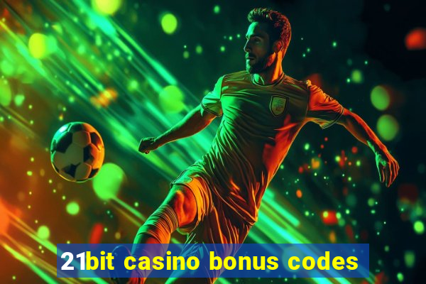 21bit casino bonus codes