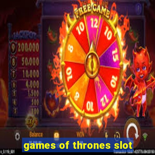 games of thrones slot