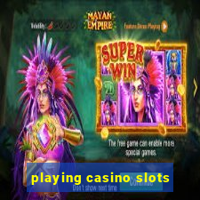 playing casino slots