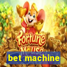 bet machine