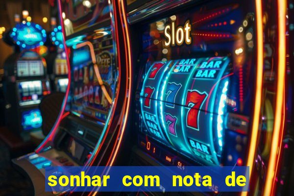 sonhar com nota de 50 reais