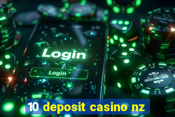 10 deposit casino nz