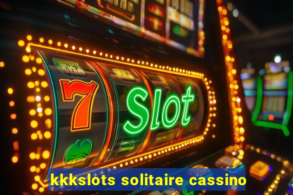 kkkslots solitaire cassino