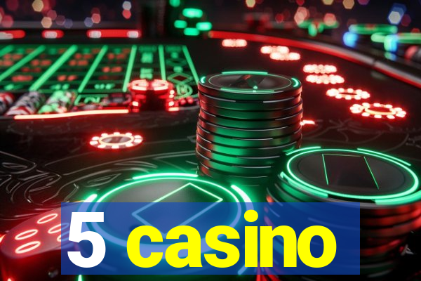 5 casino