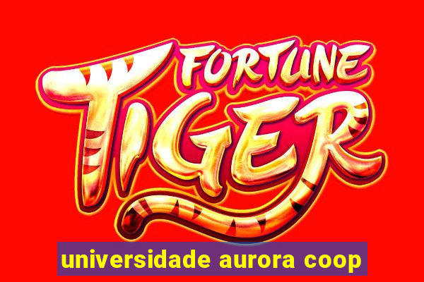 universidade aurora coop