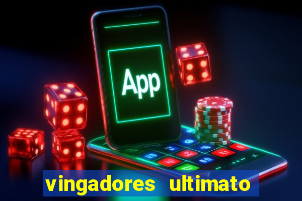 vingadores ultimato dublado download