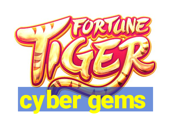 cyber gems