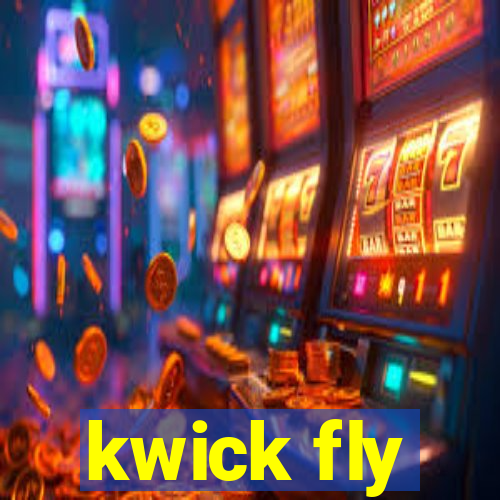 kwick fly