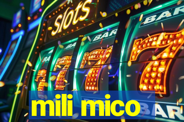 mili mico