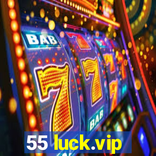 55 luck.vip